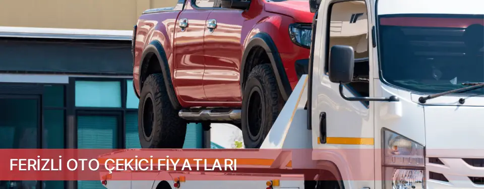 Ferizli İlçemi Oto Çekici Fiyatları